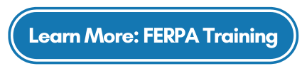 Learn more about FERPA Training